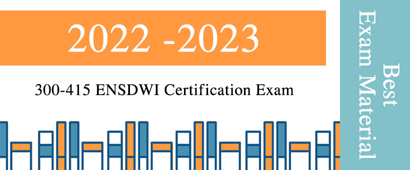 300-415 ENSDWI Certification Exam